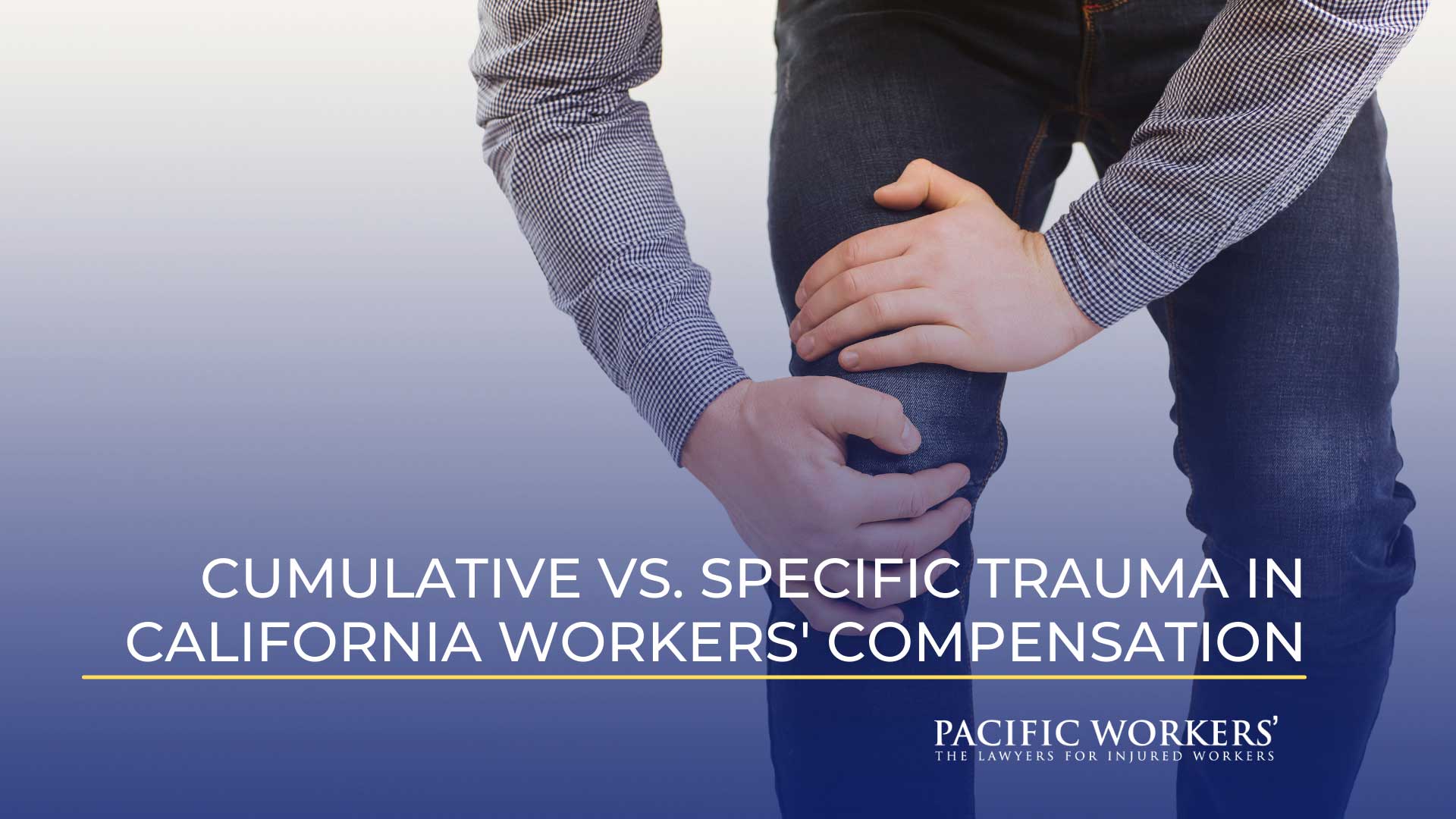 Cumulative vs. Specific Trauma in CA Workers' Comp